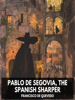 cover image of Pablo de Segovia, the Spanish Sharper (Unabridged)